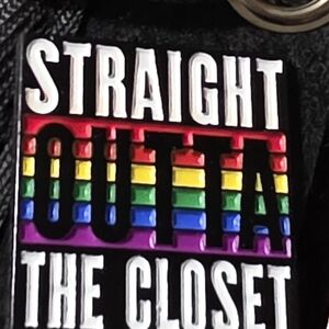 Straight Outta The Closet Pin